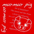 murmur pig