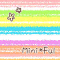 Mini*Ful(ミニフル)