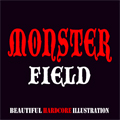 MONSTER FIELD by-beautiful hardcore illustration