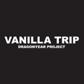 VANILLA TRIP by DRAGONYEAR PROJECT