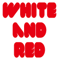 WHITE and RED