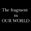 the fragment in OUR WORLD