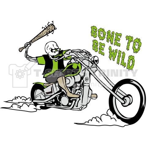 BONE TO BE WILD