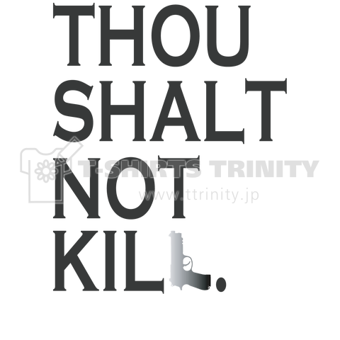 THOU SHALT NOT KILL.