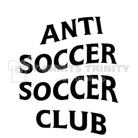 ANTI SOCCER SOCCER CLUB 黒字バージョン