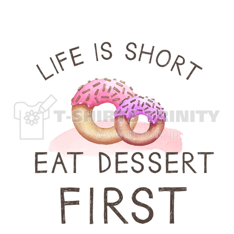 EAT DESSERT FIRST ドーナツバージョン