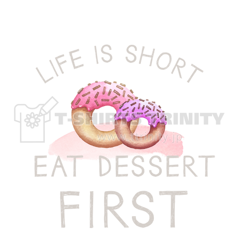 EAT DESSERT FIRST ドーナツバージョン 白文字