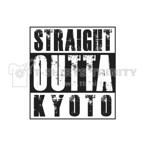 STRAIGHT AUTTA KYOTO 京都