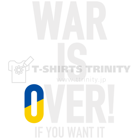 WAR IS OVER IF YOU WANT IT 白文字