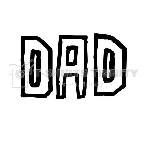 DAD DADDY ダディー パパ お父さん