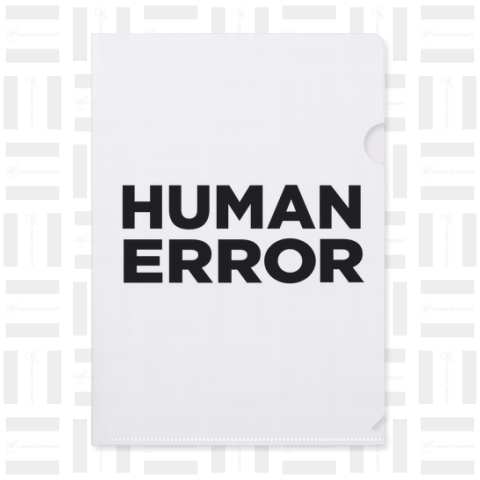 HUMAN ERROR ヒューマンエラー