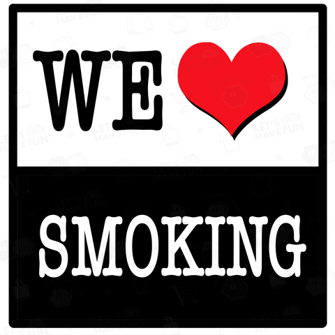 WE LOVE SMOKING タバコ たばこ