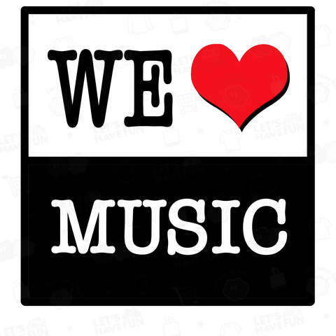 WE LOVE MUSIC 音楽