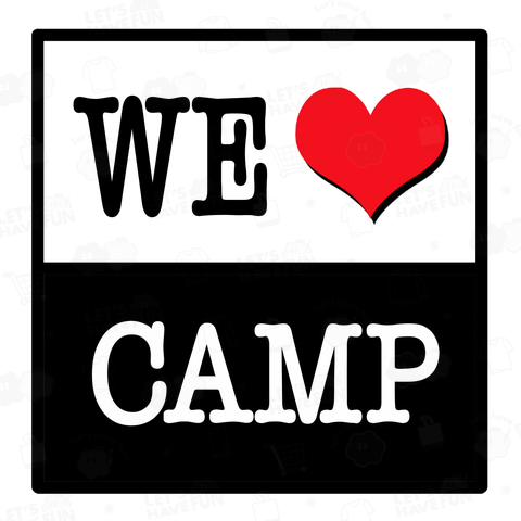 WE LOVE CAMP キャンプ