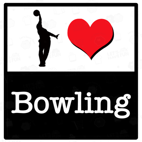 I LOVE ボーリング Bowling BOWLING