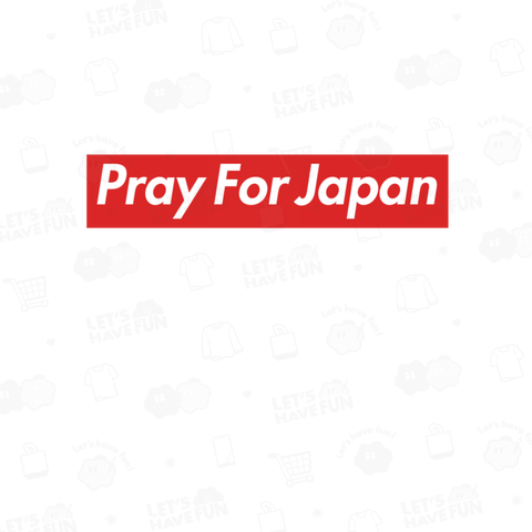 震災復興祈願 RRAY FOR JAPAN