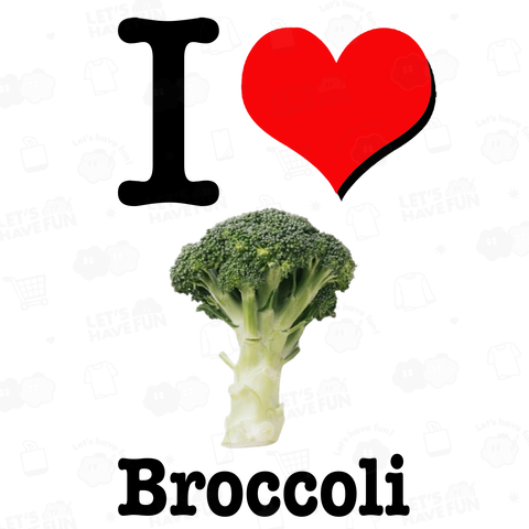 I LOVE broccoli ブロッコリー