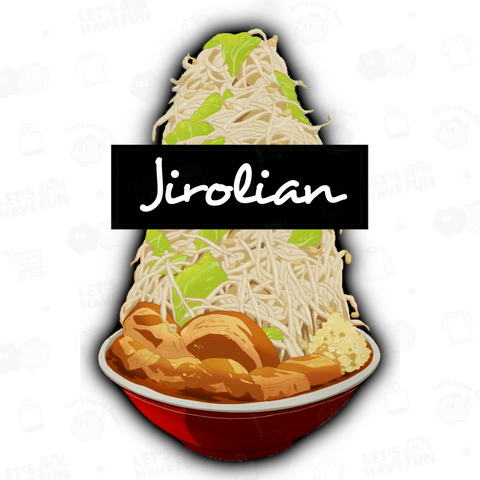 JIROLIAN Jirolian ジロリアン ラーメン 二郎