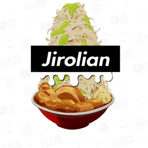 JIROLIAN2 溶けてるデザイン Jirolian ジロリアン ラーメン 二郎