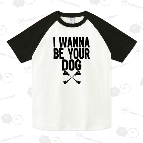 I WANNA BE YOUR DOG