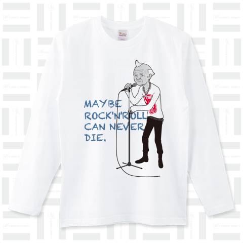 Maybe rock&#039;n&#039;roll can never die.（ロングTシャツ）|デザインTシャツ 