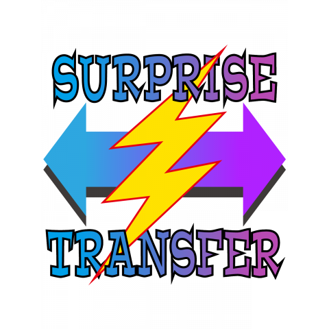 SURPRISE TRANSFER