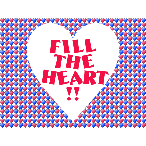 FILL THE HEART!!2