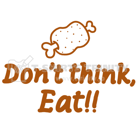 Don't think,Eat!!1