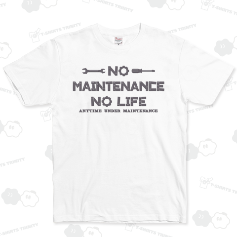 NO MAINTENANCE, NO LIFE1