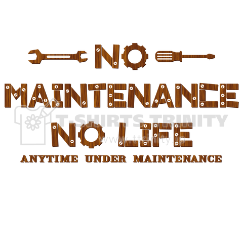 NO MAINTENANCE, NO LIFE2