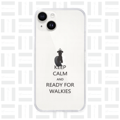 KEEP CALM AND READY FOR WALKIES