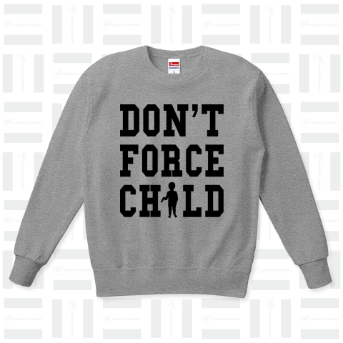 DON'T FORCE CHILD