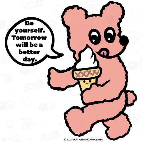 PINK BEAR.   Be yourself.