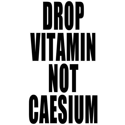 Drop vitamin, not caesium