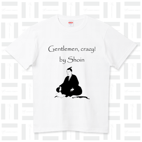 Gentlemen,crazy! 吉田松陰 ハイクオリティーTシャツ(5.6オンス)