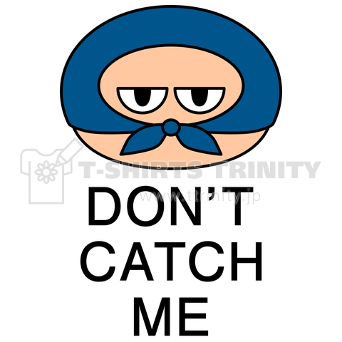 DON'T CATCH ME