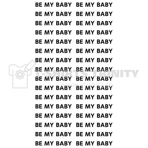 BE MY BABY × 32
