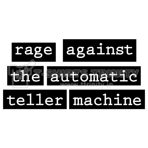 rage against the automatic teller machine