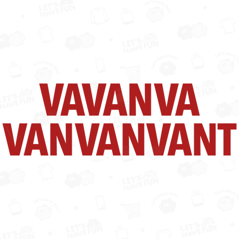 VAVANVA VANVANVANT