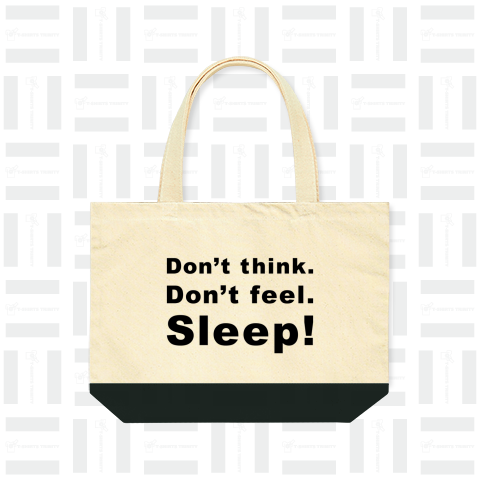 Don’t think. Don’t feel. Sleep!