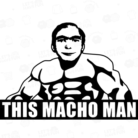 THIS MACHO MAN