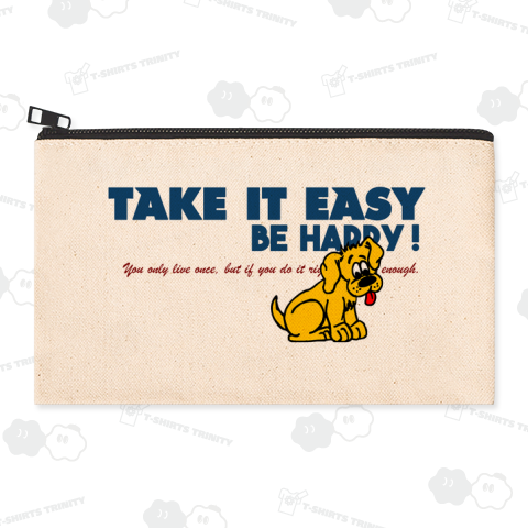 TAKE IT EASY