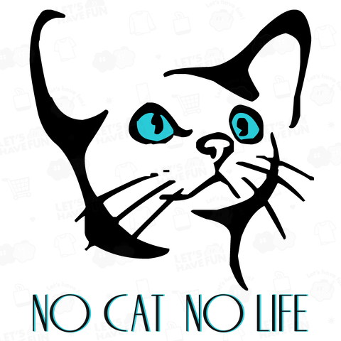 NO CAT NO LIFE