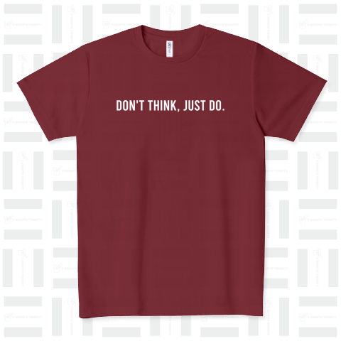 DON'T THINK' JUST DO.