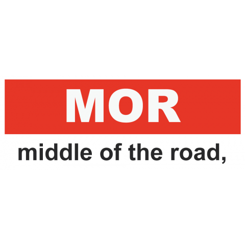 MOR (middle of the road)