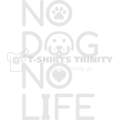 NO DOG NO LIFE_LGR