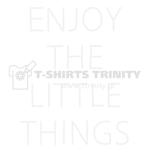 ENJOY THE LITTLE THINGS #LG