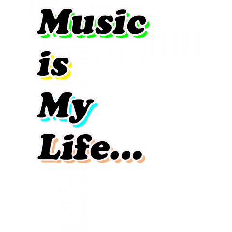 Music is My Life...