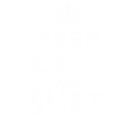 KEEP CALM SHIT ON