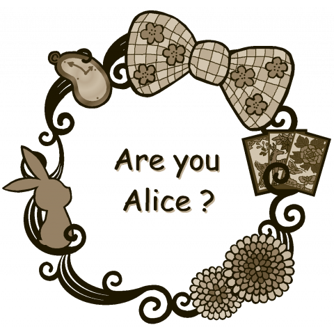 Are you Alice ?